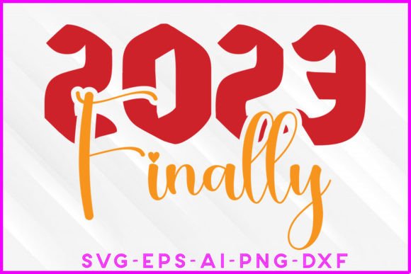 2023 Finally Happy New Year SVG: A Designer's Review