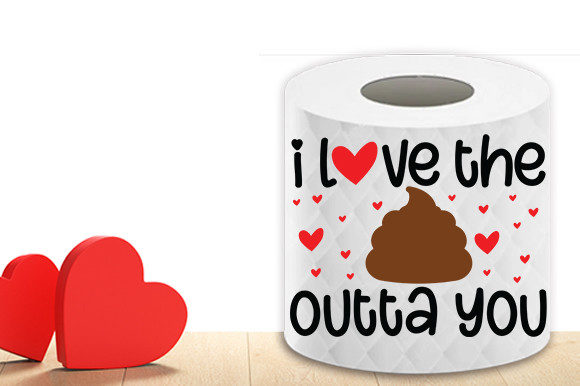 I Love the Outta You Toilet Paper SVG: A Designer's Review