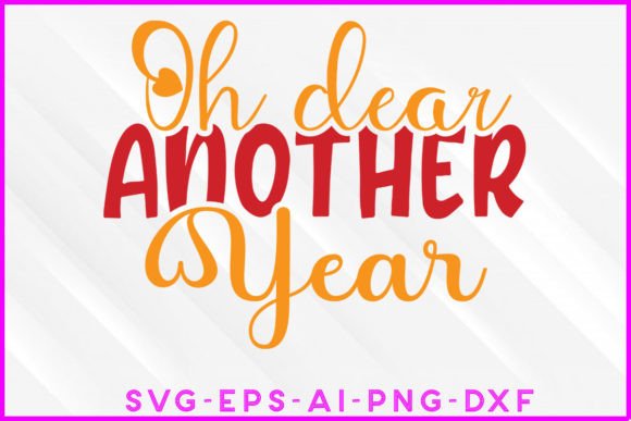 Oh Dear Another Year SVG: A Designer's Honest Review