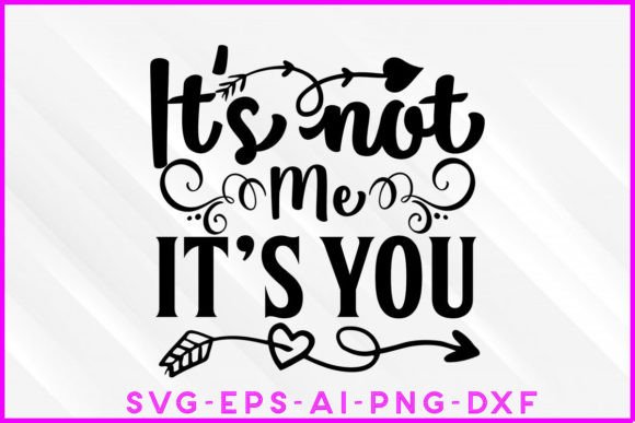 Review: It's Not Me It's You Valentine SVG for Embroidery