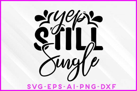 Review: Yep Still Single Valentine SVG for Embroidery